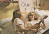 ‘Our Place’, la historia de nuestras vidas