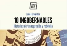 ’10 ingobernables’ de June Fernández, diez voces que no han querido someterse a los patrones de la sociedad