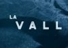 ‘La Vall’: en un pueblo no puedes ocultar secretos