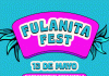 10 razones para no perderte el Fulanita Fest